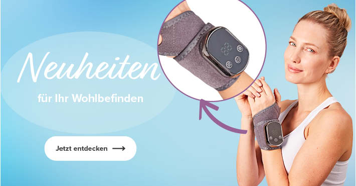 Neuheiten für Ihre Wohlbefinden